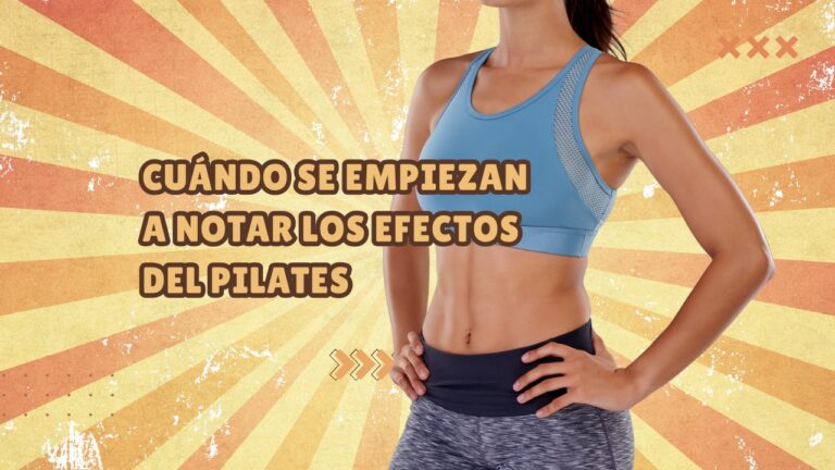 ¿Cuándo se empiezan a notar los efectos del pilates?