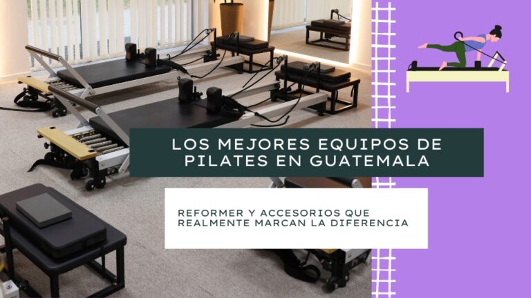 Los mejores equipos de pilates en Guatemala: Reformer y accesorios que realmente marcan la diferencia