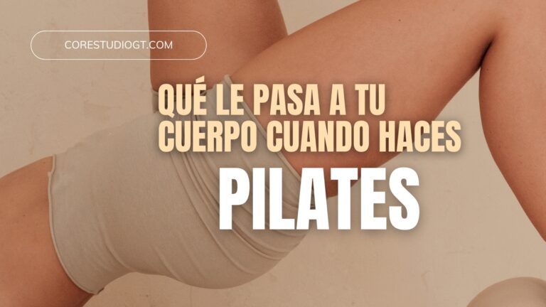 ¿Qué le pasa a tu cuerpo cuando haces pilates?