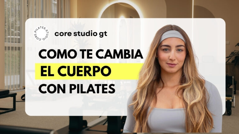 ¿Cómo cambia el cuerpo con el pilates?